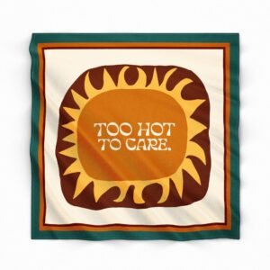 Too Hot To Care
